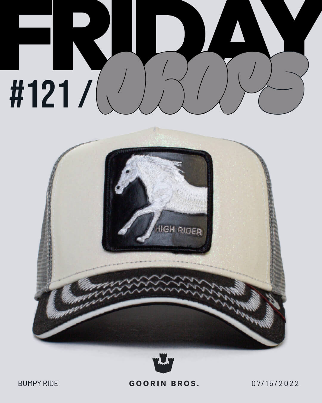 A white and black trucker hat with a horse patch labeled HIGH RIDER is displayed under text reading FRIDAY #121 / DROPS. Goorin Bros. branding is at the bottom, showcasing their commitment to durable hats.