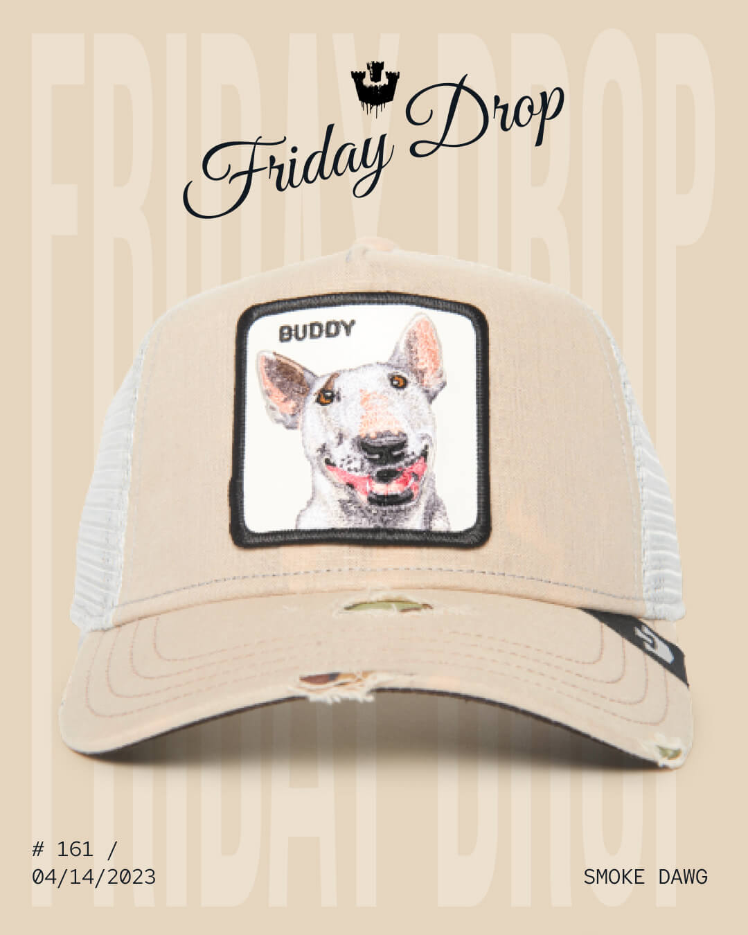 A beige Goorin trucker hat with a mesh back features a patch of a smiling bull terrier labeled BUDDY on the front. Text on the image reads Friday Drop and #161 / 04/14/2023 SMOKE DAWG. Perfect for fans of durable hats.
