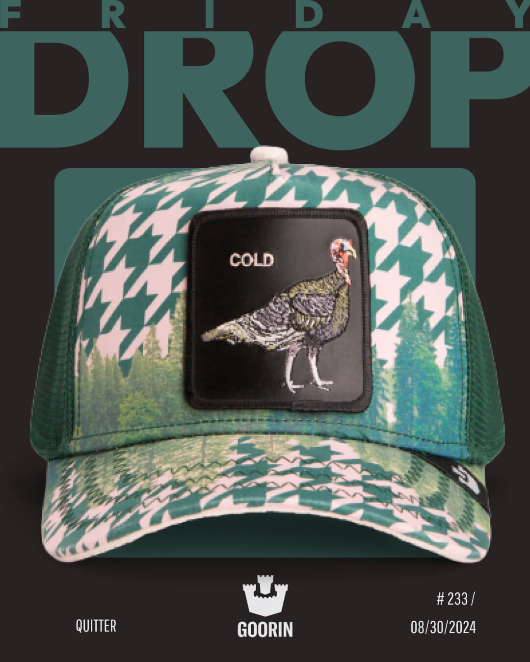 A green and white houndstooth trucker hat with mesh back, forest print, and a bold patch featuring a bird labeled COLD. Text reads FRIDAY DROP, GOORIN, and 08/30/2024—perfect for fans of bold hat designs and trucker hats.