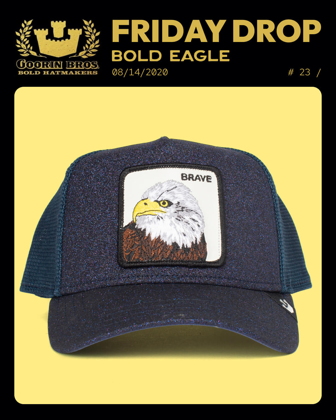 A durable Goorin mesh trucker cap with a patch featuring a bald eagle and the word BRAVE, displayed against a yellow background with FRIDAY DROP BOLD EAGLE text above. American made quality you can trust.