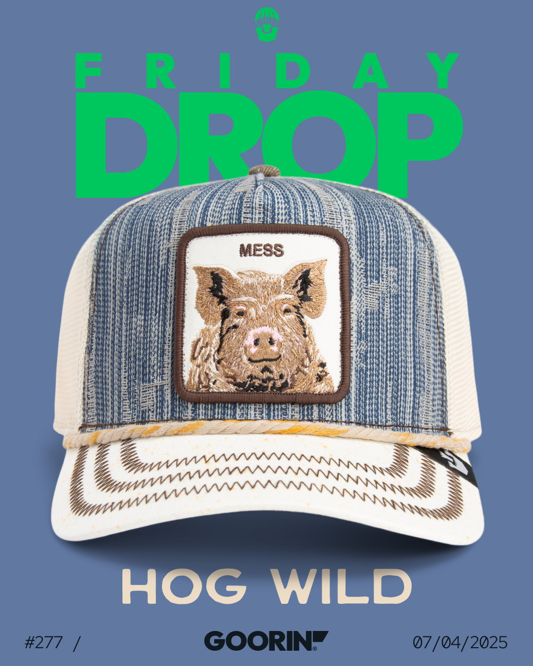 A Goorin trucker hat with a denim front and mesh back features an embroidered boar patch labeled MESS. The text reads FRIDAY DROP, HOG WILD, and includes the date 07/04/2025—perfect for fans of bold hat designs.
