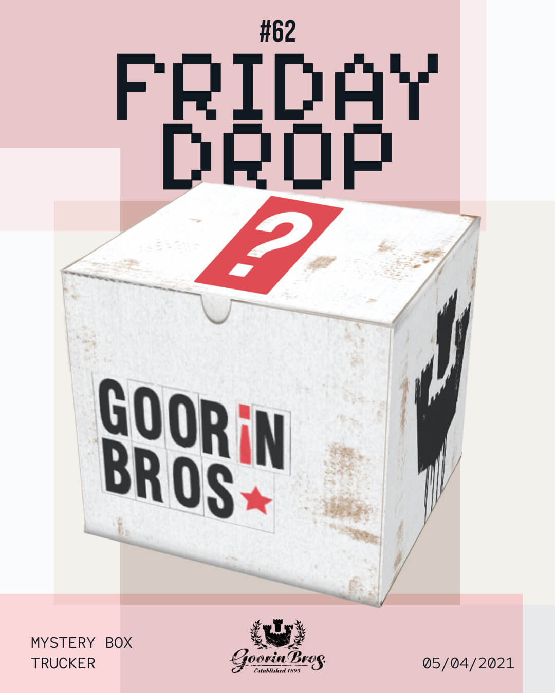 A white Goorin Bros. box with a red question mark is featured under the text Friday Drop #62. Additional text includes Mystery Box Trucker, bold hat designs, and the date 05/04/2021.