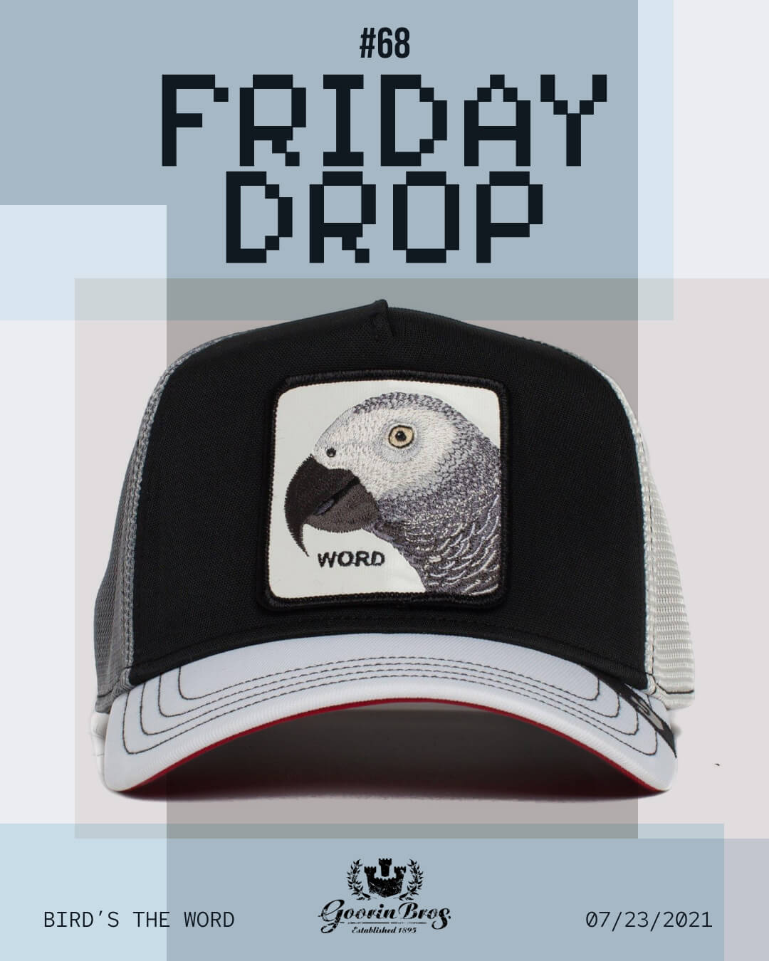 A black and white mesh Goorin trucker hat features a patch with a parrot and the word WORD. Text reads #68 FRIDAY DROP, BIRD’S THE WORD, and 07/23/2021.