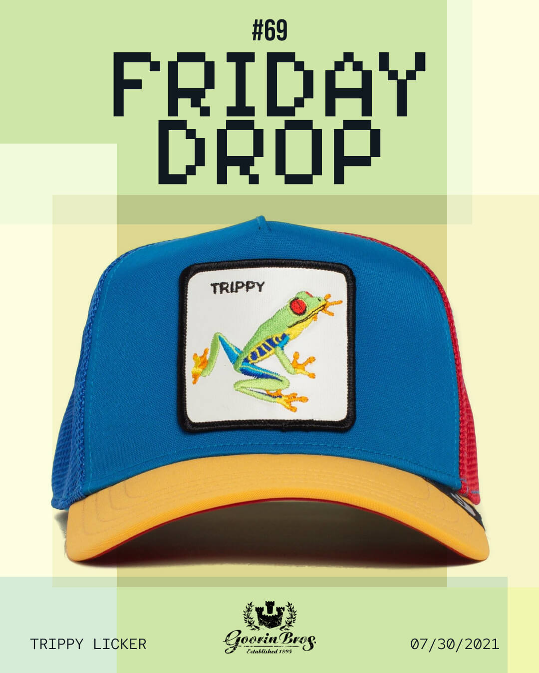 A blue and yellow cap with a red mesh back features a patch of a colorful frog labeled TRIPPY. Text above reads FRIDAY DROP #69. Brand and date details are at the bottom, highlighting Goorin’s American made quality.