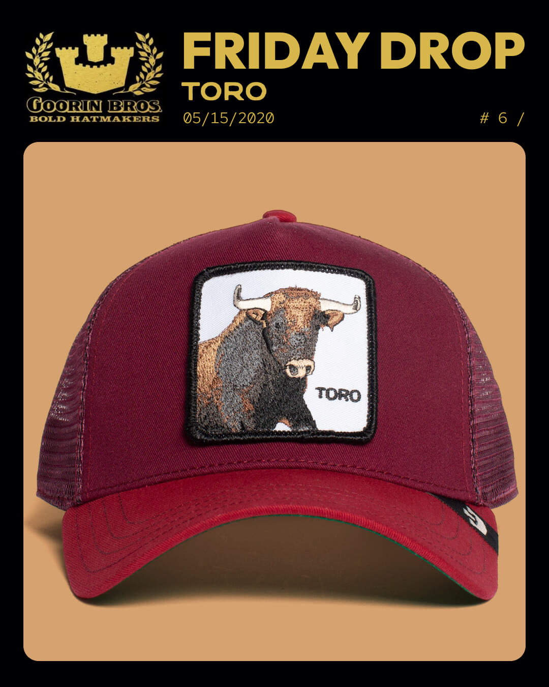A maroon mesh trucker hat by Goorin, featuring a patch with an embroidered bull and the word TORO, is displayed against a tan background. The header reads FRIDAY DROP TORO 05/15/2020. Discover more durable hats from Goorin today.