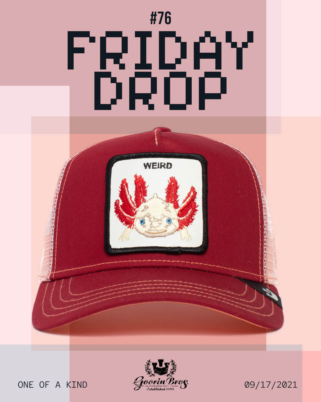 Red mesh trucker hat with a patch featuring a smiling axolotl and the word WEIRD. Text above reads #76 FRIDAY DROP. One of our durable hats, American made, and truly ONE OF A KIND. Dated 09/17/2021.